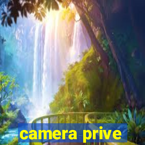 camera prive